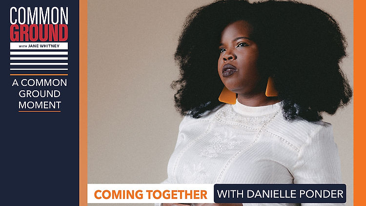 Coming Together with Danielle Ponder